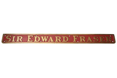 Lot 786 - An early 20th Century steam engine locomotive name plate 'Sir Edward Fraser'